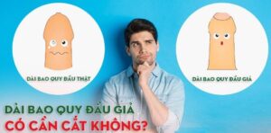 Dài bao quy đầu giả là gì? Có sao không