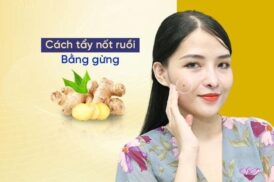 Cách tẩy nốt ruồi bằng gừng: 5 bước thực hiện tại nhà